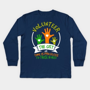 Volunteer - Give Your Time to Those in Need Kids Long Sleeve T-Shirt